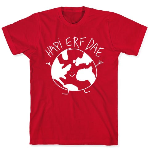 Hapi Erf Dae Earth T-Shirt